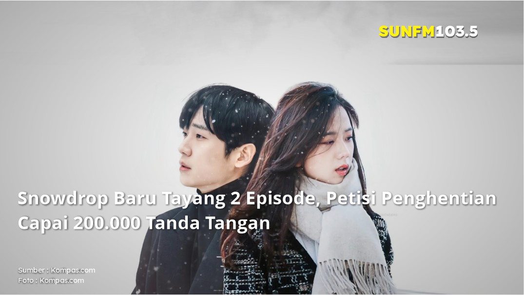 Snowdrop Baru Tayang 2 Episode, Petisi Penghentian Capai 200.000 Tanda Tangan